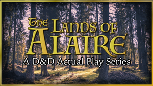 The Lands of Alaire Episode 5 - New D&D Actual Play Series