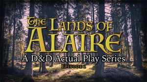 The Lands of Alaire Episode 1 - New Actual Play D&D Series